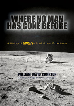 Paperback Where No Man Has Gone Before: A History of Nasa's Apollo Lunar Expeditions Book