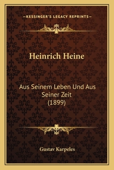 Paperback Heinrich Heine: Aus Seinem Leben Und Aus Seiner Zeit (1899) [German] Book