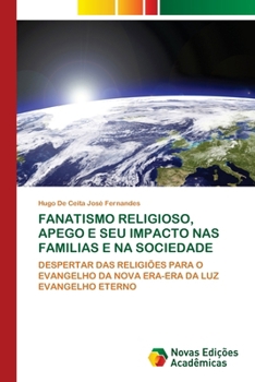Fanatismo Religioso, Apego E Seu Impacto NAS Familias E Na Sociedade (Portuguese Edition)
