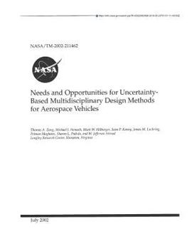 Paperback Needs and Opportunities for Uncertainty-Based Multidisciplinary Design Methods for Aerospace Vehicles Book