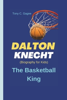 Paperback DALTON KNECHT (Biography for Kids): The Basketball King Book
