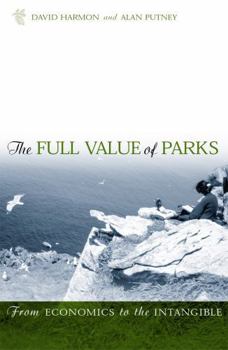 Hardcover The Full Value of Parks: From Economics to the Intangible Book