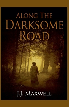 Along the Darksome Road