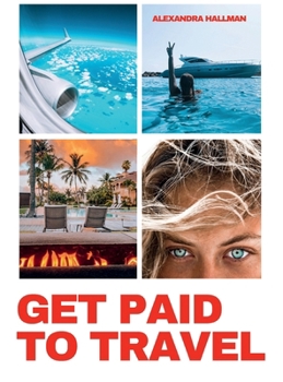 Hardcover How To Get Paid To Travel: The Sleepy Millionaire Book