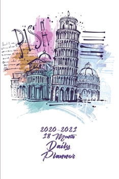 Pisa 2020 - 2021 18 Month Planner: Romantic Tuscany Italian Travel Dreams Pisa | Rome Florence Naples Milan Venice Italy | Wine Art Food | January ... (Pretty European Home Work Family Organizer)