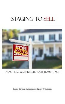 Paperback Staging to Sell: Practical Ways to Sell Your Home...Fast! Book