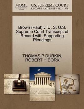 Paperback Brown (Paul) V. U. S. U.S. Supreme Court Transcript of Record with Supporting Pleadings Book