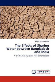 Paperback The Effects of Sharing Water Between Bangladesh and India Book