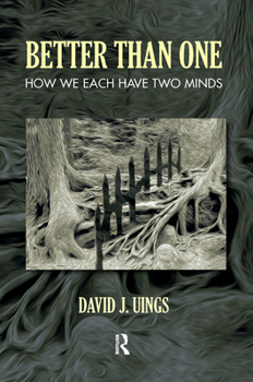 Hardcover Better Than One: How We Each Have Two Minds Book