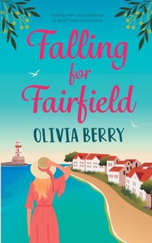 Paperback Falling for Fairfield: Finding Love and Adventure in Small Town Connecticut Book