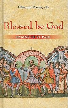 Hardcover Blessed Be God: Hymns of St Paul Book