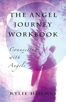 Paperback The Angel Journey Workbook: Connecting with Angels Book