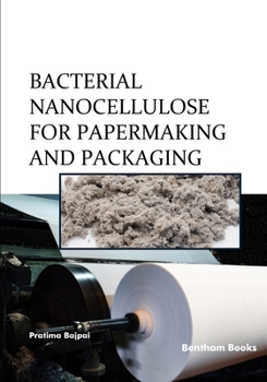 Paperback Bacterial Nanocellulose for Papermaking and Packaging Book