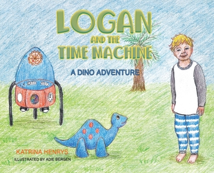 Hardcover Logan and the Time Machine Book