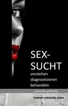 Paperback Sexsucht: Verstehen, Diagnostizieren, Behandeln [German] Book
