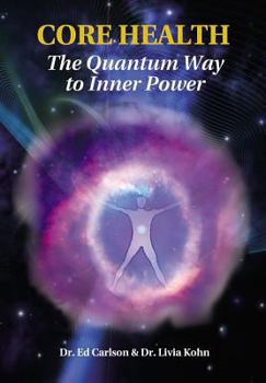 Hardcover Core Health: The Quantum Way to Inner Power Book