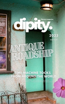 Paperback Dipity Literary Mag Issue #4 (ANTIQUE ROADSHIP): Poetry, Photography & Art - December, 2023 - Softcover Economy Version Book