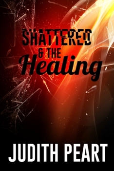 Paperback The Shattered and the Healing Book