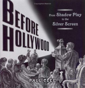 Hardcover Before Hollywood: From Shadow Play to the Silver Screen Book