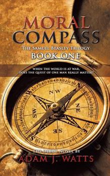 Paperback Moral Compass (the Samuel Beasley Trilogy) Book One Book