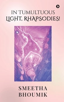 Paperback In Tumultuous Light, Rhapsodies! Book