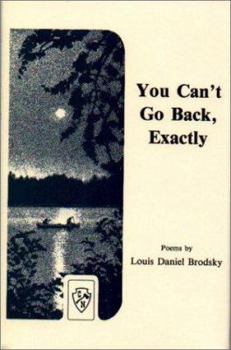 Hardcover You Can't Go Back, Exactly: Poems Book