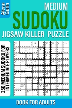 Paperback Medium Sudoku Jigsaw Killer Puzzle Book for Adults: 250 Medium Sudoku For Intermediate Players Book