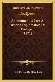 Paperback Apontamentos Para A Historia Diplomatica De Portugal (1871) [Portuguese] Book