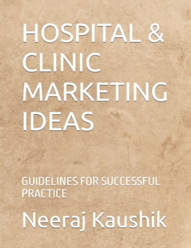 Paperback Hospital & Clinic Marketing Ideas: Guidelines for Successful Practice Book
