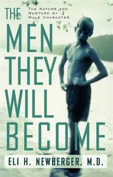 Paperback The Men They Will Become: The Nature and Nurture of Male Character Book