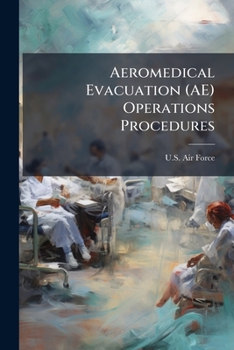 Aeromedical Evacuation (AE) Operations Procedures