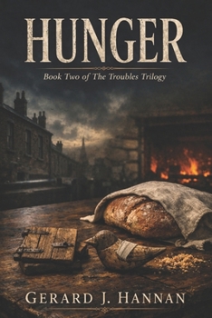 Hunger: Book Two of The Troubles Trilogy