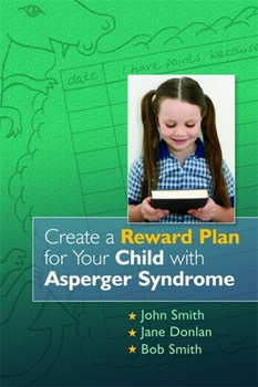 Paperback Create a Reward Plan for Your Child with Asperger Syndrome Book