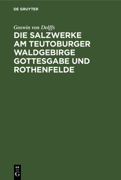 Hardcover Die Salzwerke Am Teutoburger Waldgebirge Gottesgabe Und Rothenfelde [German] Book