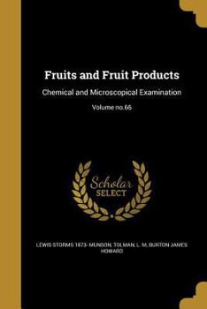 Paperback Fruits and Fruit Products: Chemical and Microscopical Examination; Volume no.66 Book