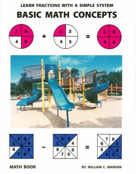 Paperback Basic Math Concepts: Learn Fractions With a Simple System Book