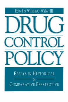Paperback Drug Control Policy: Essays in Historical and Comparative Perspective Book