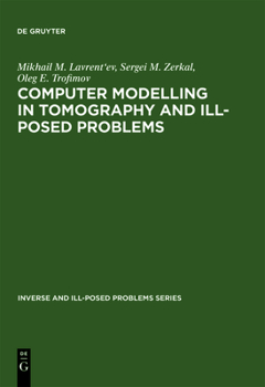 Hardcover Computer Modelling in Tomography and Ill-Posed Problems Book