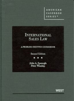Hardcover Spanogle and Winship's International Sales Law, a Problem-Oriented Coursebook, 2D Book