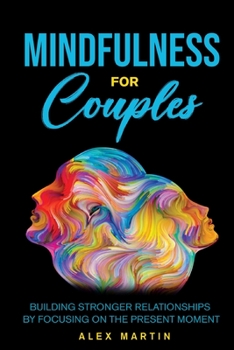 Paperback Mindfulness for Couples: Building stronger relationships by focusing on the present moment Book