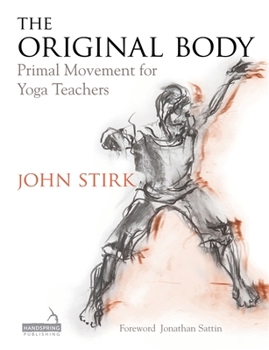 Paperback The Original Body: Primal Movement for Yoga Teachers Book