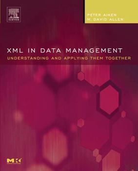 Paperback XML in Data Management: Understanding and Applying Them Together Book