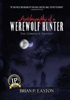 Paperback Autobiography of a Werewolf Hunter Trilogy: Autobiography of a Werewolf Hunter, Heart of Scars, the Lineage Book