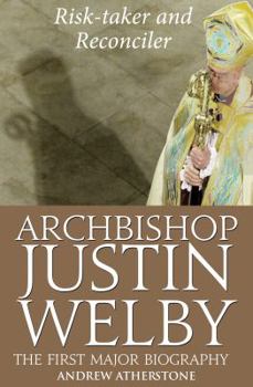 Hardcover Archbishop Justin Welby: Risk-Taker and Reconciler Book