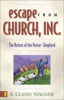 Paperback Escape from Church, Inc.: The Return of the Pastor-Shepherd Book