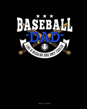 Paperback Baseball Dad Like A Regular Dad Only Cooler: Menu Planner Book