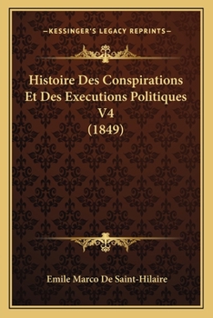 Paperback Histoire Des Conspirations Et Des Executions Politiques V4 (1849) [French] Book