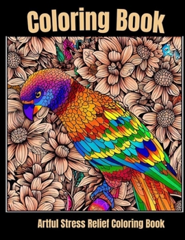 Paperback Artful stress relief coloring book: Tropical Plumage Palette: Bird Coloring Harmony Book