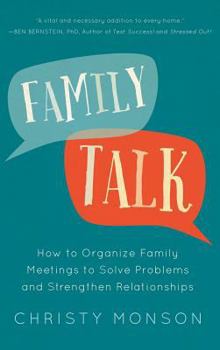 Hardcover Family Talk: How to Organize Family Meetings to Solve Problems and Strengthen Relationships Book