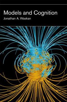 Models and Cognition (Bradford Books)